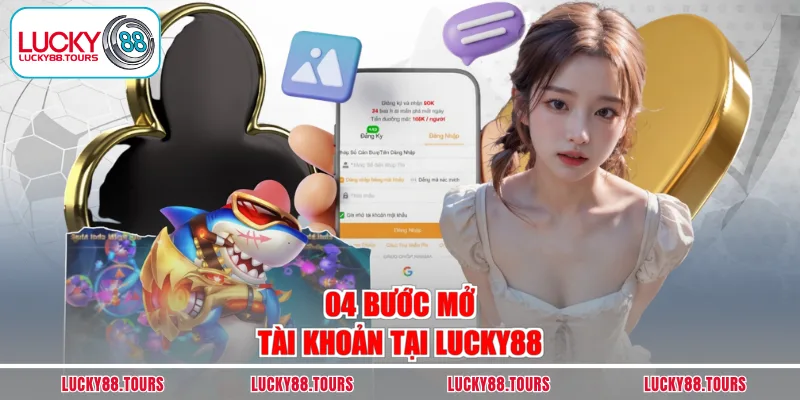 04 bước mở tài khoản tại LUCKY88