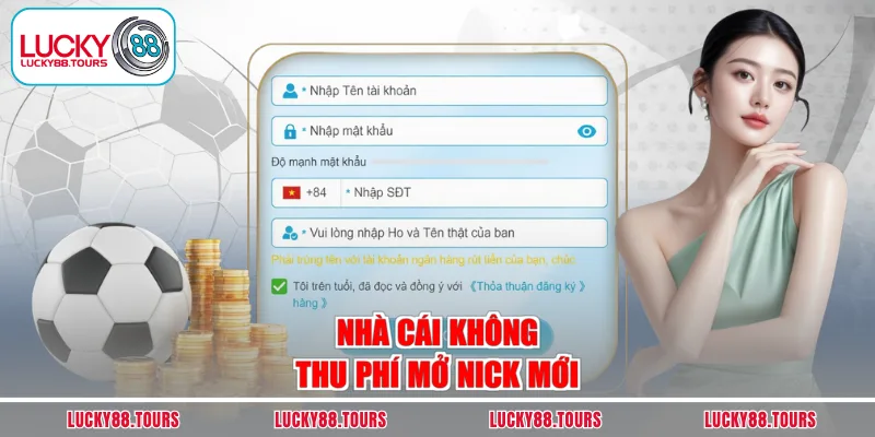 Nhà cái không thu phí mở nick mới