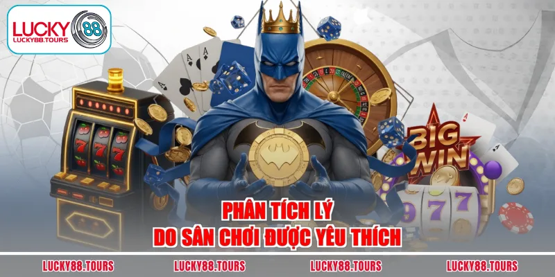 Phân tích lý do sân chơi được yêu thích