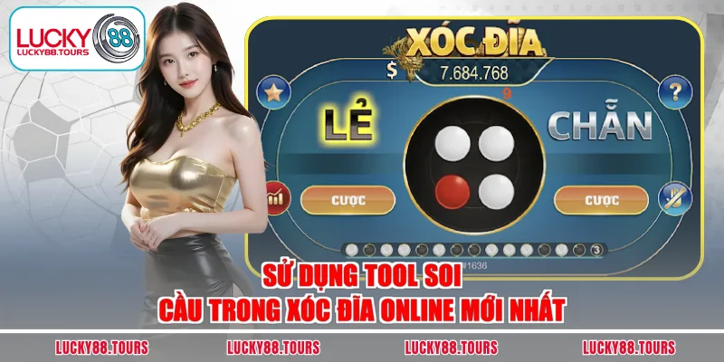 Sử dụng tool soi cầu trong xóc đĩa online mới nhất